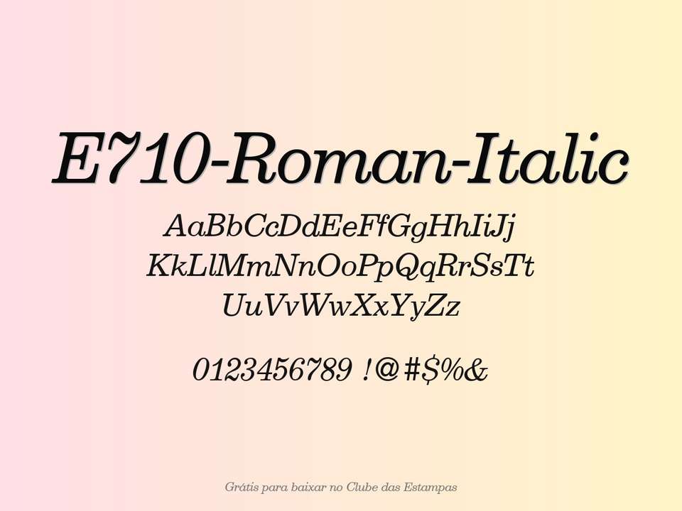 Fonte E710 Roman Italic Grátis Para Baixar