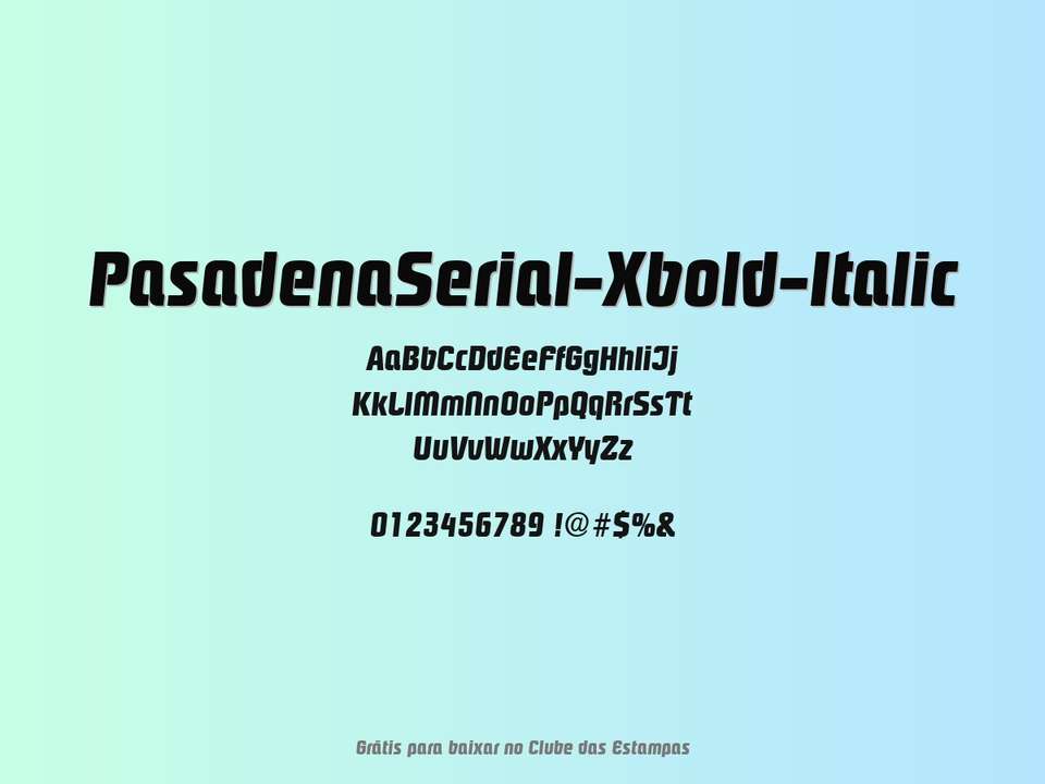 Fonte Pasadenaserial Xbold Italic Grátis Para Baixar