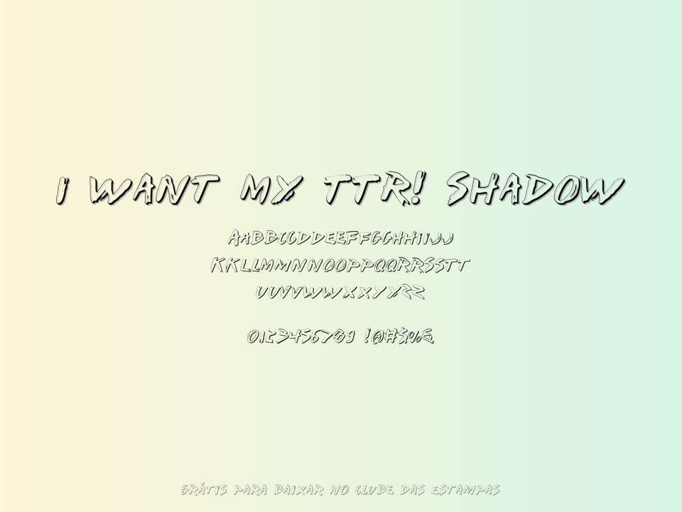 Fonte I Want My Ttr! Shadow Grátis Para Baixar