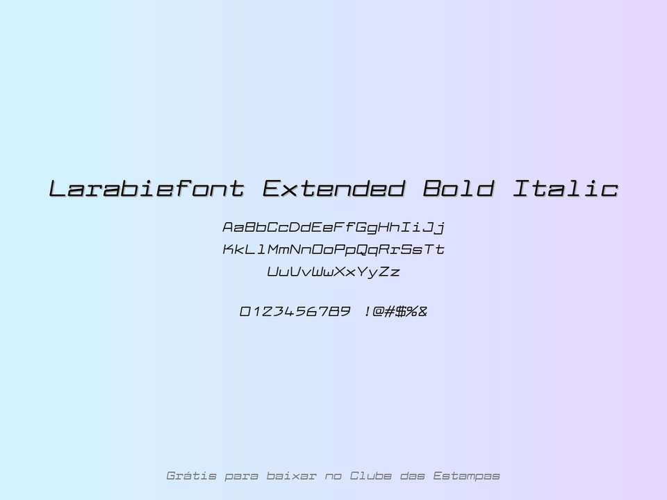 Fonte Larabiefont Extended Bold Italic Grátis Para Baixar