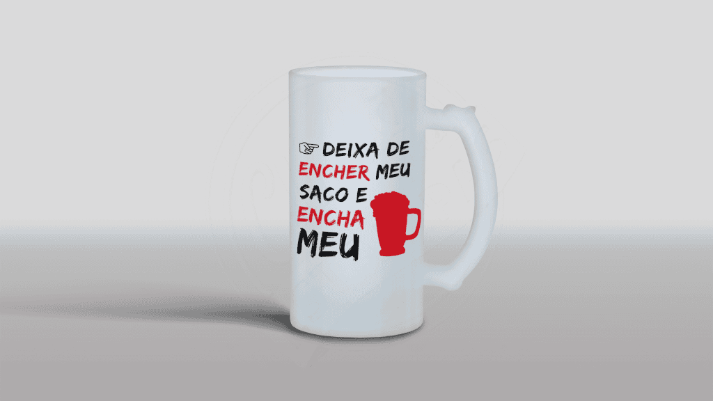 ARTE CHOPE - DEIXA DE ENCHER MEU SACO E ENCHA MEU CHOPE-16