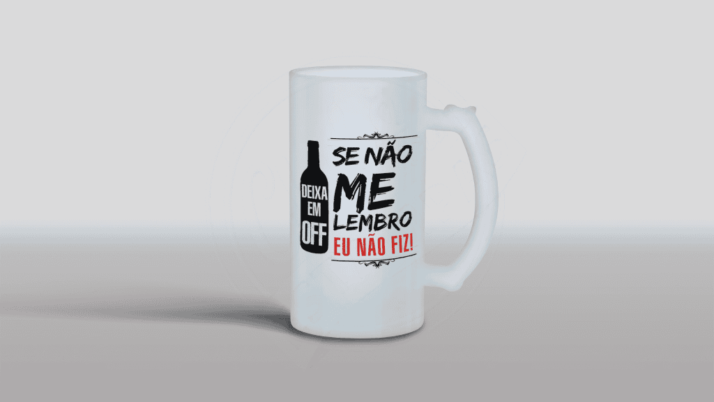 ARTE PARA CHOPE - SE NÃO ME LEMBRO, EU NÃO FIZ!-24