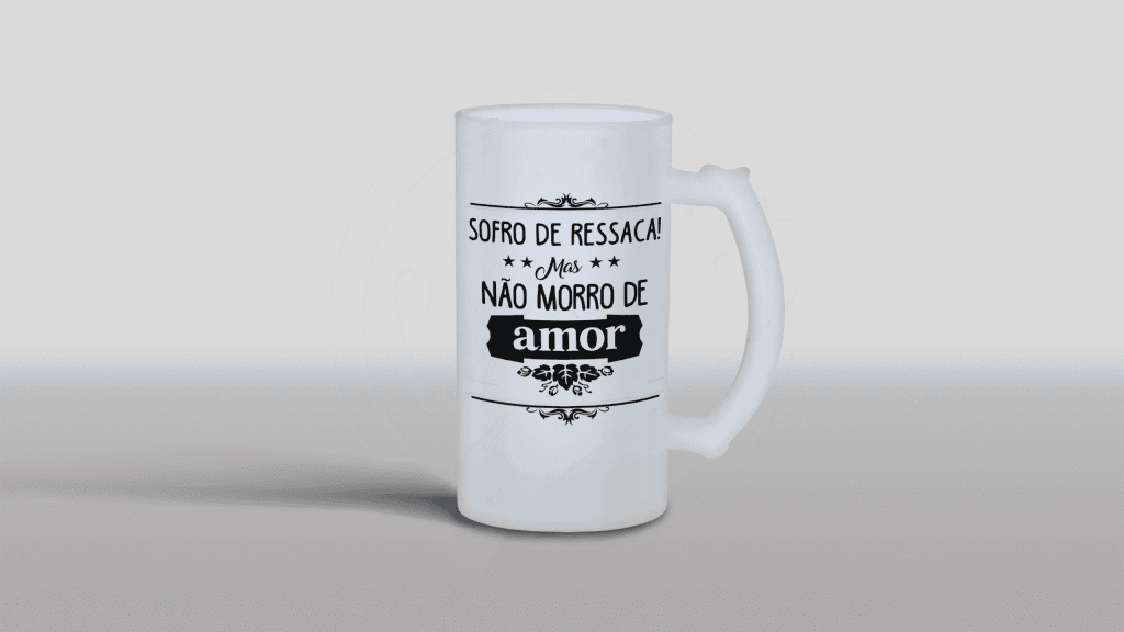 ARTE PARA CHOPE - SOFRO DE RESSACA MAS NÃO MORRO DE AMOR-26
