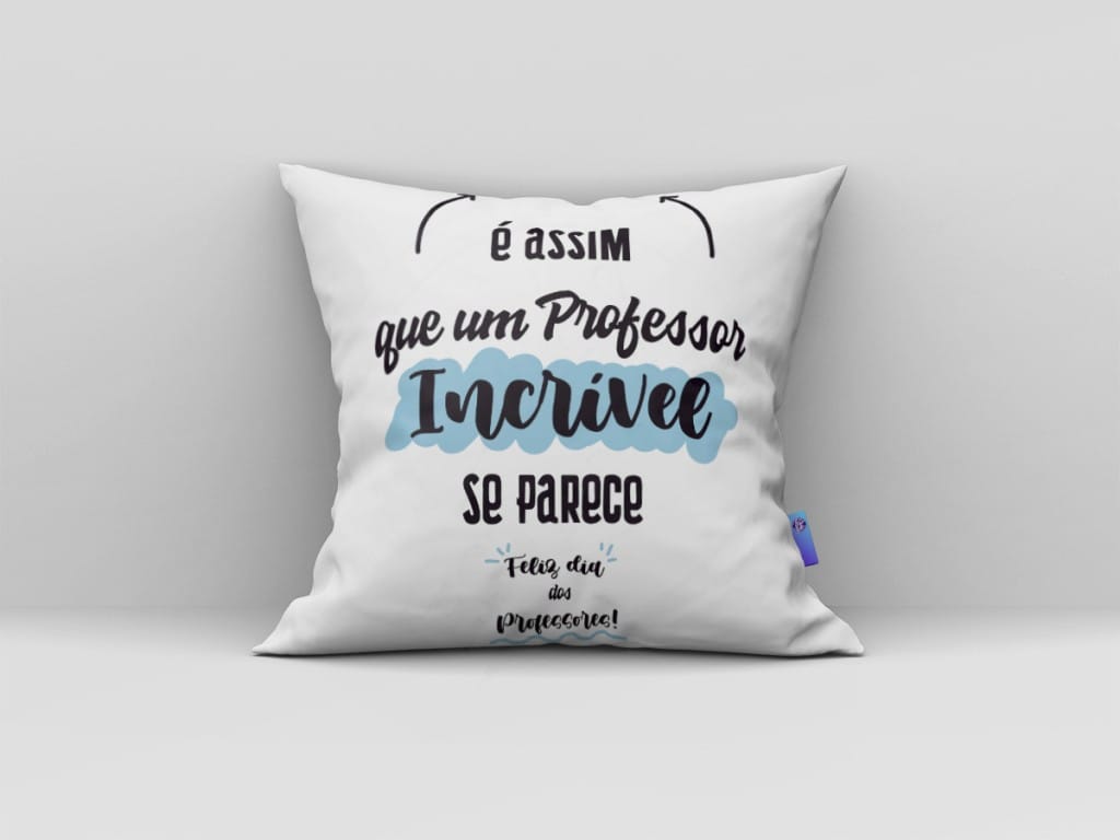 ARTE PARA ALMOFADA - É ASSIM QUE UM PROFESSOR INCRÍVEL SE PARECE-165
