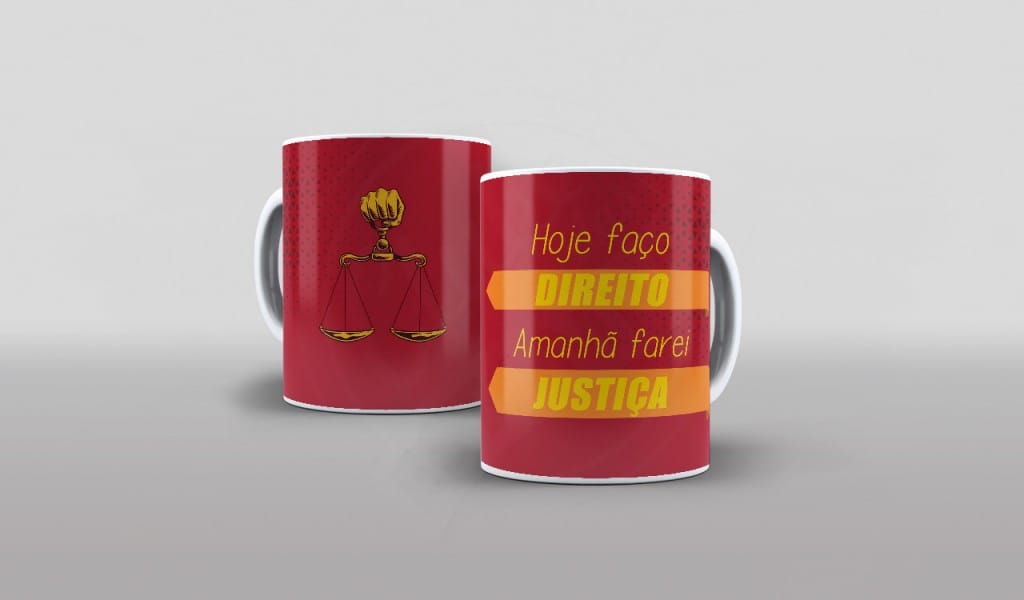 ARTE PARA CANECA HOJE FAÇO DIREITO AMANHÃ FAREI JUSTIÇA-312