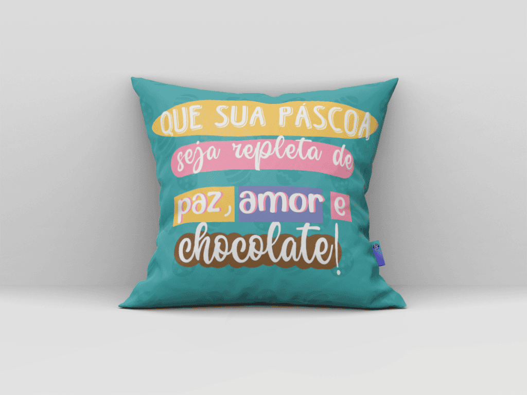 ARTE ALMOFADA - QUE SUA PÁSCOA SEJA REPLETA DE PAZ, AMOR E CHOCOLATE-333