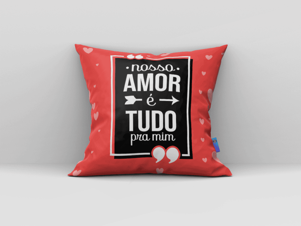 ARTE ALMOFADA - NOSSO AMOR É TUDO PRA MIM-336