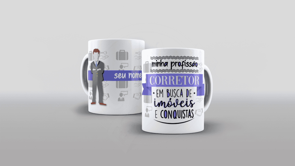 ARTE PARA CANECA MINHA PROFISSÂO CORRETOR EM BUSCA DE IMÓVEIS E CONQUISTAS-359