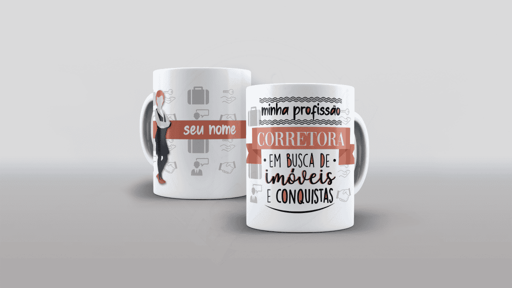 ARTE PARA CANECA MINHA PROFISSÂO CORRETORA EM BUSCA DE IMÓVEIS E CONQUISTAS-360