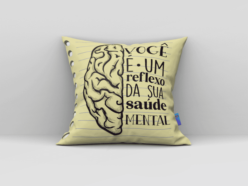 ARTE ALMOFADA - VOCÊ É UM REFLEXO DA SUA SAÚDE MENTAL-432