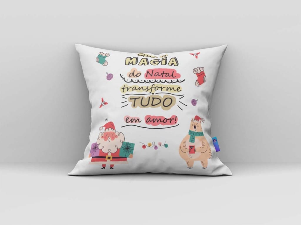 ARTE PARA ALMOFADA - QUE A MAGIA DO NATAL TRANSFORME TUDO EM AMOR-884
