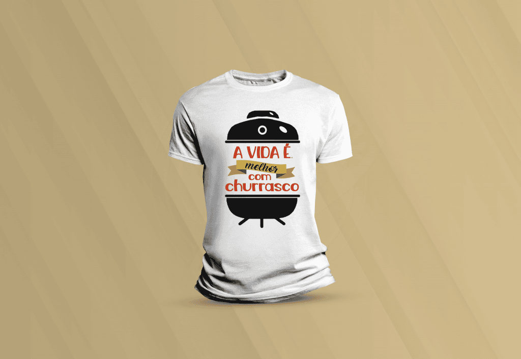 ARTE PARA CAMISETA - HUMOR - A VIDA É MELHOR COM CHURRASCO-971