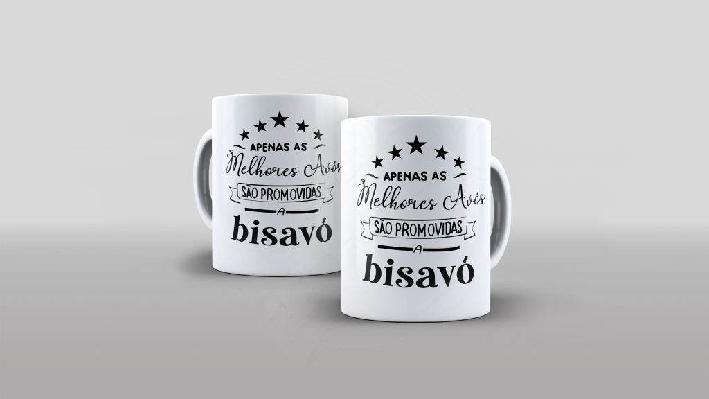 ARTE PARA CANECA - FAMÍLIA - APENAS AS MELHORES AVÓS SÃO PROMOVIDAS A BISAVÓ-987