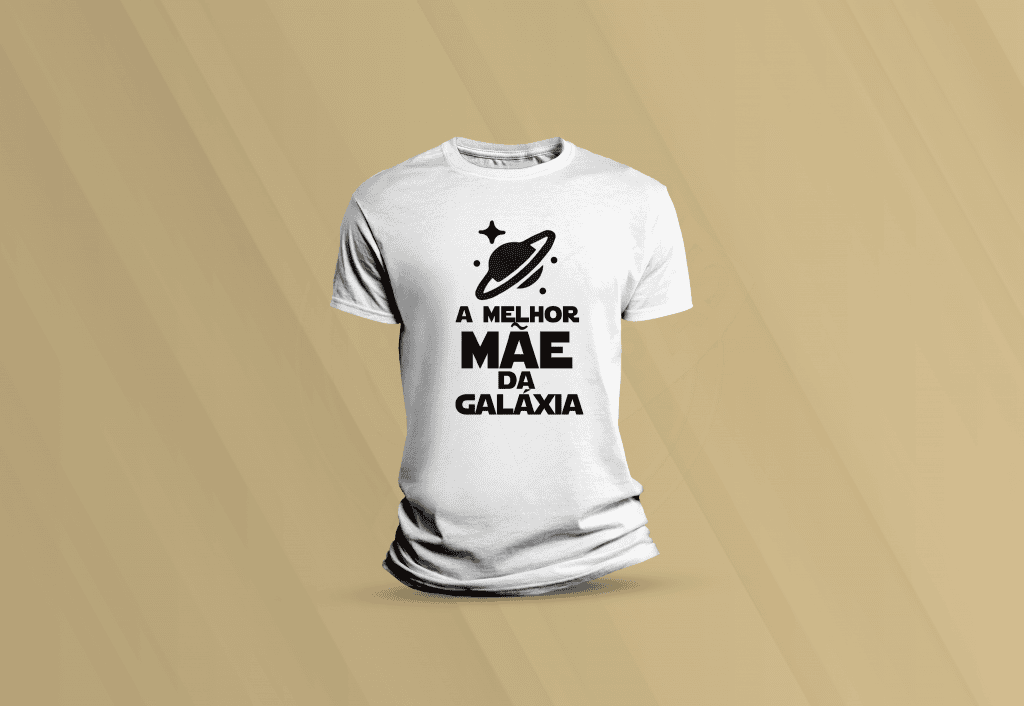 ARTE PARA CAMISETA - DATAS COMEMORATIVAS - DIA DAS MÃES - A MELHOR MÃE DA GALAXIA-87
