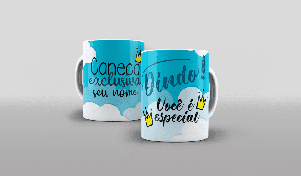 ARTE CANECA -DINDO, VOCÊ É ESPECIAL - ESTAMPA PARA CANECA-104