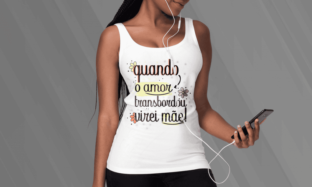 ARTE PARA CAMISETA - DATAS COMEMORATIVAS - DIA DAS MÃES - QUANDO O AMOR TRANSBORDOU, VIREI -107
