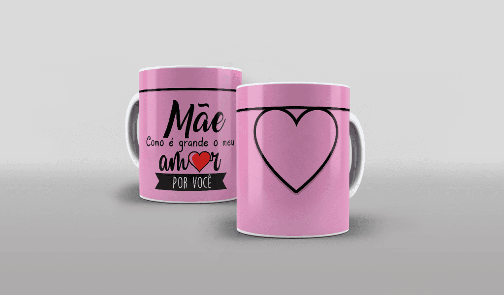 ARTE MÃE COMO É GRANDE O MEU AMOR - ESTAMPA PARA CANECA-128