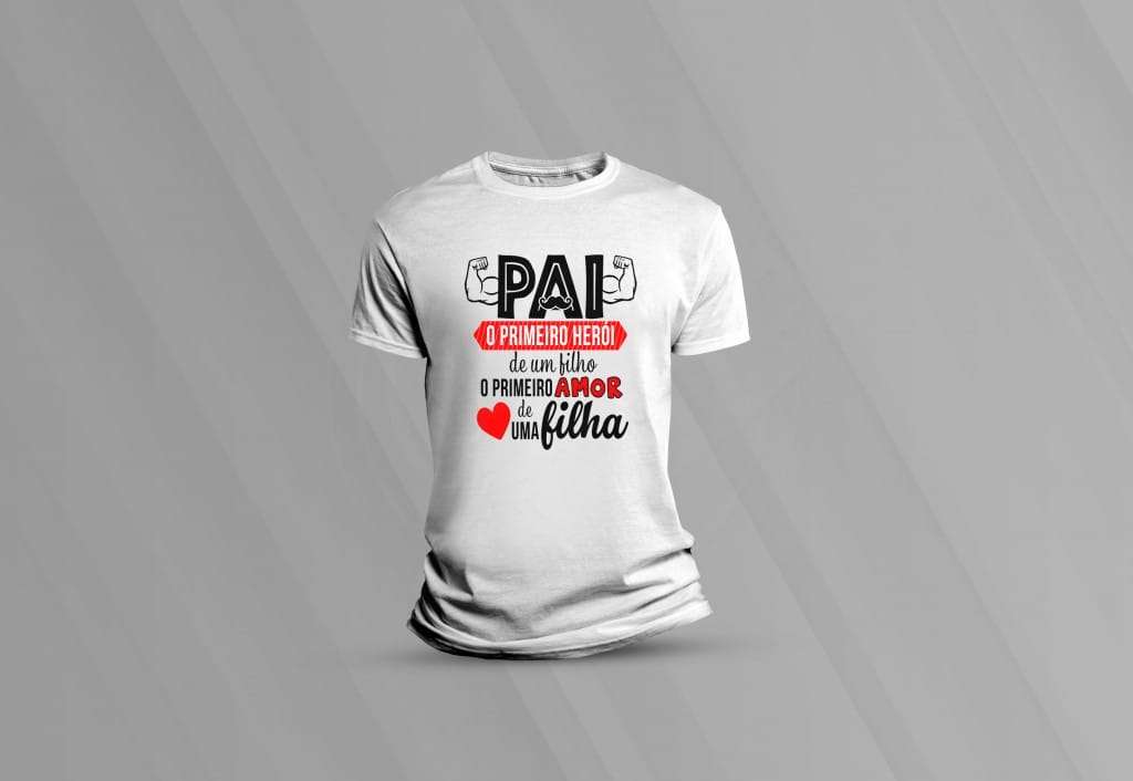 ARTE PARA CAMISETA - DATAS COMEMORATIVAS - DIA DOS PAIS - PAI, O PRIMEIRO HERÓI DE UM FILHO-129
