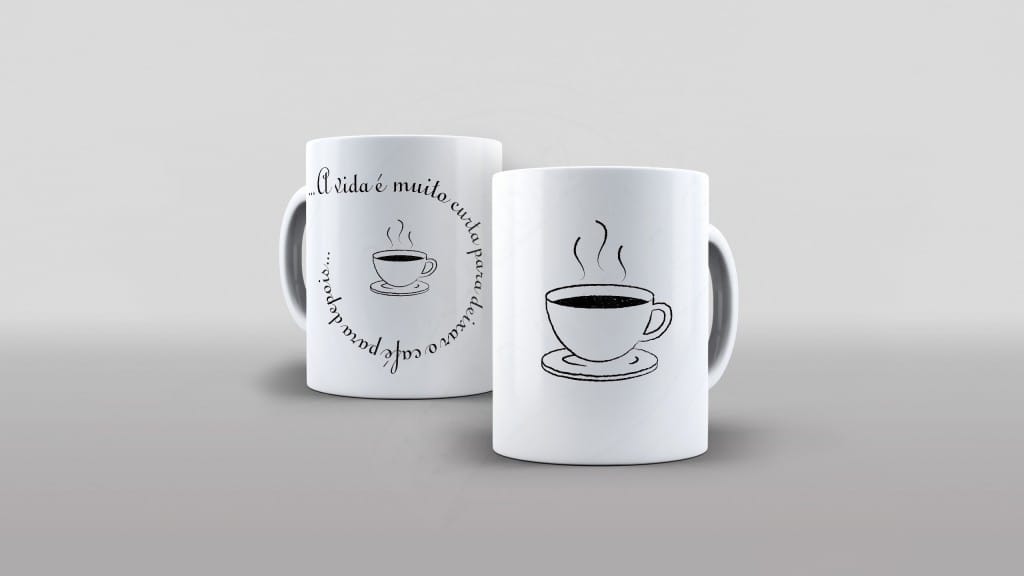 ARTES PARA CANECAS - COM FRASES - A VIDA É MUITO CURTA PARA DEIXAR O CAFÉ PARA DEPOIS-299