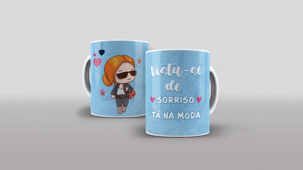 ARTE PARA CANECA - VISTA-SE DE SORRISO,TÁ NA MODA-476
