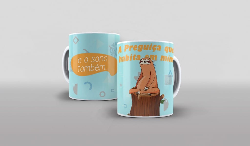 ESTAMPA PARA CANECA - A PREGUIÇA QUE HABITA EM MIM-497