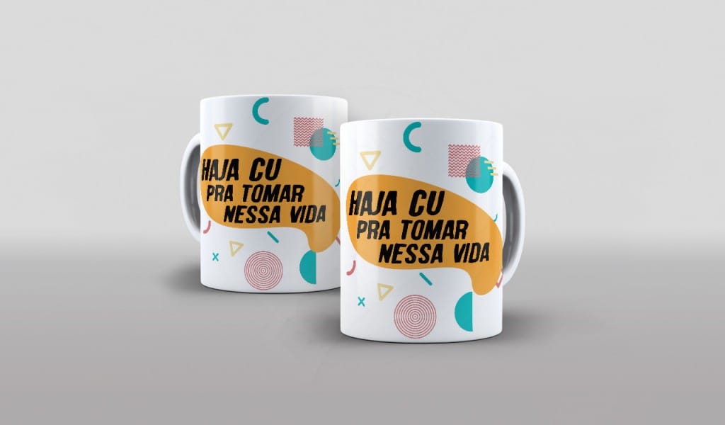ESTAMPA PARA CANECA - HAJA CU PRA TOMAR NESSA VIDA-504