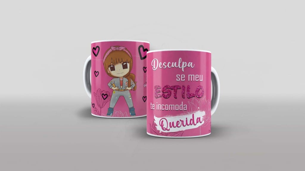 ARTE PARA CANECA - DESCULPA SE MEU ESTILO TE INCOMODA QUERIDA-506