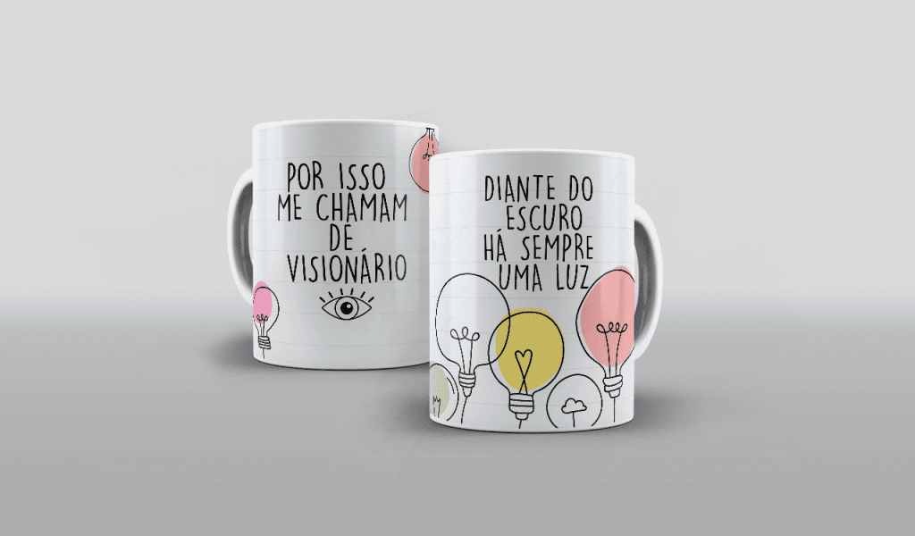 ESTAMPA PARA CANECA - DIANTE DO ESCURO HÁ SEMRE UMA LUZ-545