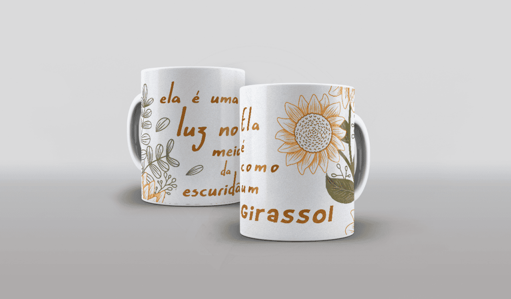 ESTAMPA PARA CANECA - ELA É COMO UM GIRASSOL-546