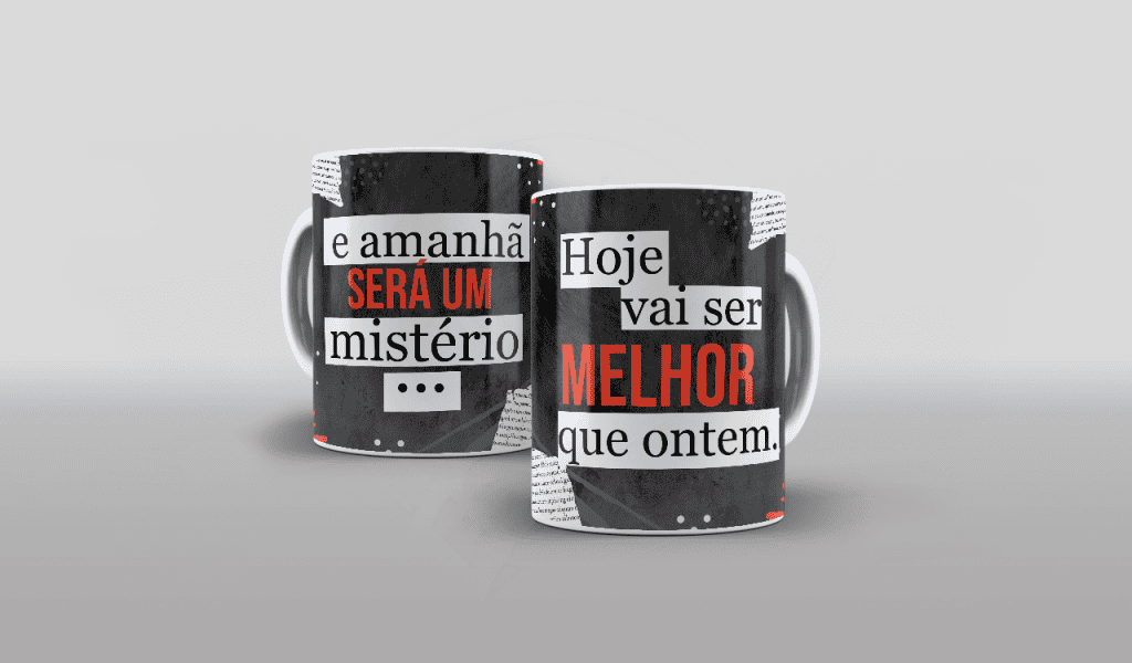 ESTAMPA PARA CANECA - HOJE VAI SER MELHOR QUE ONTEM-550