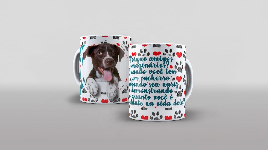 ESTAMPA PARA CANECA - PORQUE AMIGOS IMAGINARIOS QUANDO VOCÊ TEM UM CACHORRO..-596