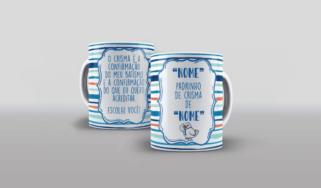 ESTAMPA PARA CANECA COM NOME - O CRISMA É A CONFIRMAÇÃO DO MEU BATISMO-625