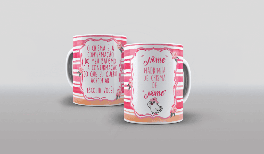 ESTAMPA PARA CANECA COM NOME - O CRISMA É A CONFIRMAÇÃO DO MEU BATISMO-626