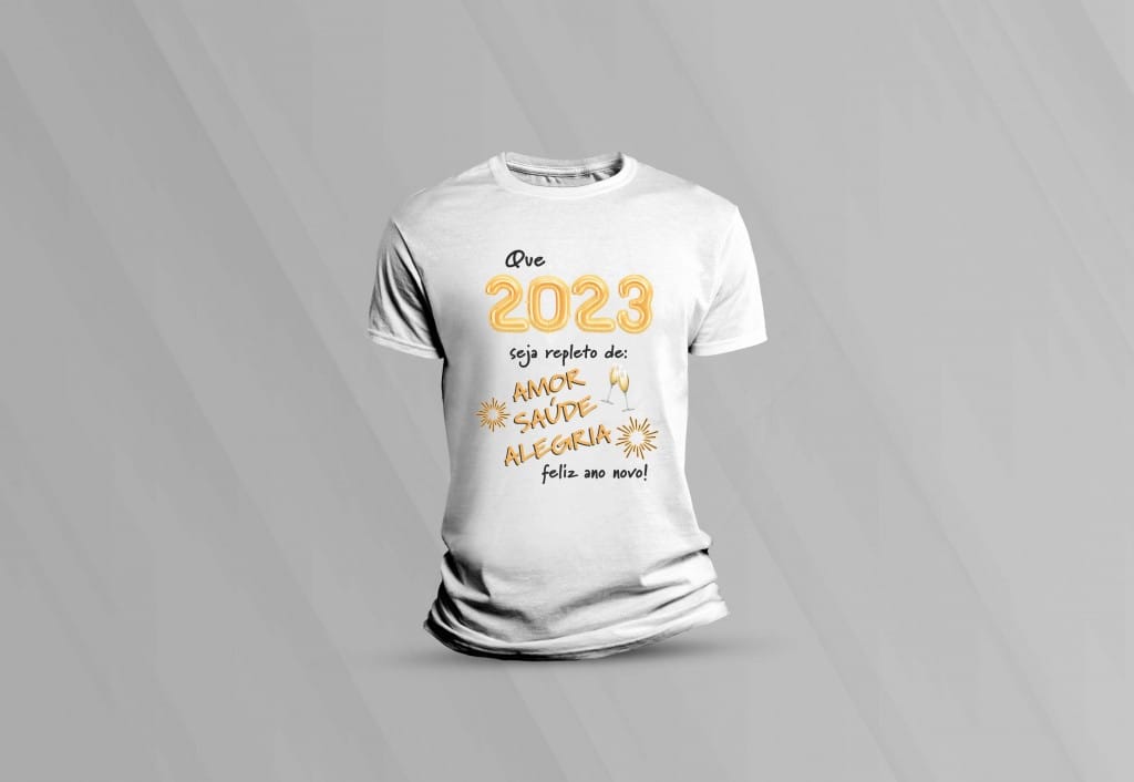 ARTE PARA CAMISETA- QUE 2023 SEJA REPLETO DE AMOR, SAÚDE E ALEGRIA-736