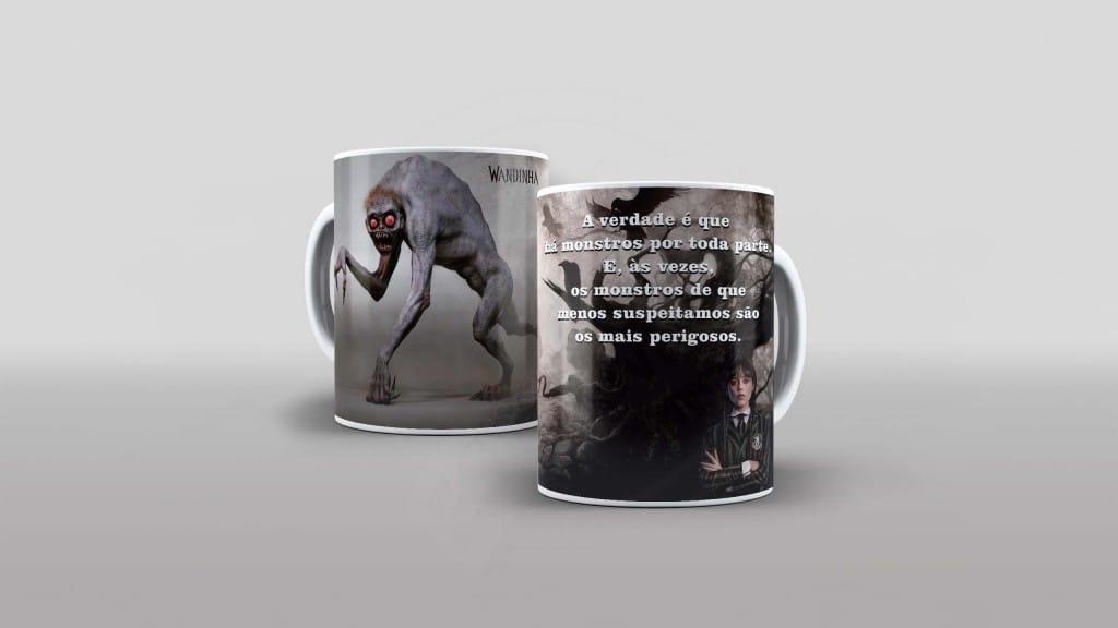 ARTE PARA CANECA - WANDINHA - A VERDADE É QUE HÁ MONSTROS POR TODA A PARTE-797