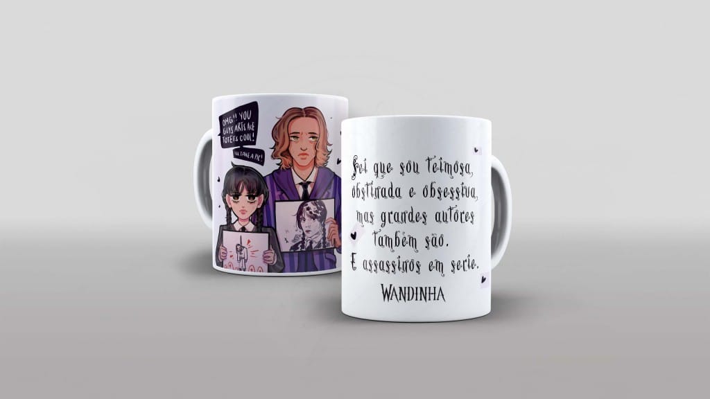 ARTE PARA CANECA - WANDINHA - SEI QUE SOU TEIMOSA, OBSTINADA E OBSESSIVA-810