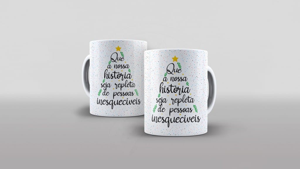 ARTE PARA CANECA QUE A NOSSA HISTÓRIA SEJA REPLETA DE PESSOAS INESQUECÍVEIS-898
