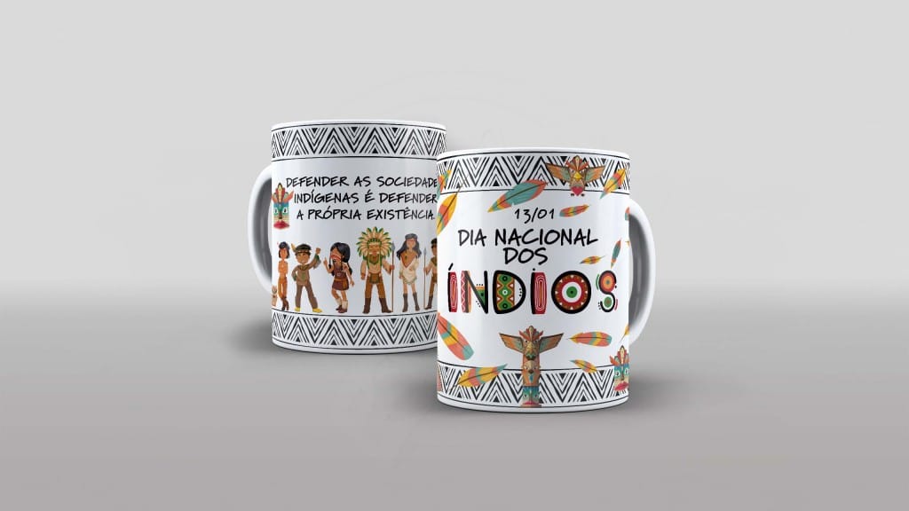 ARTE PARA CANECA - DIA NACIONAL DOS ÍNDIOS - DEFENDER AS SOCIEDADES INDÍGENAS É DEFENDER A -1068