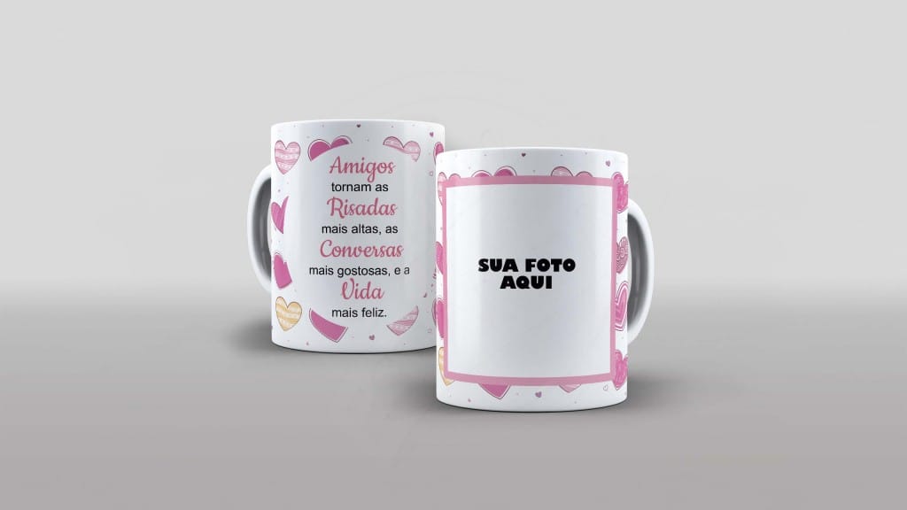 ARTE PARA CANECA COM FOTO - CORAÇÕES - AMIGOS TORNAM AS RISADAS MAIS ALTAS, AS CONVERSAS MA-1240