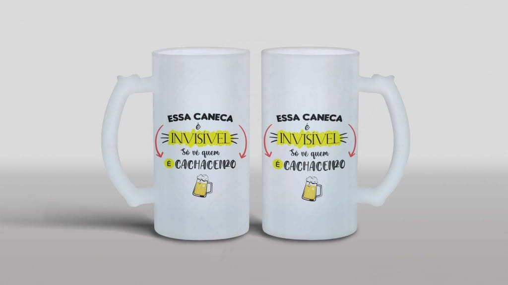 ARTE PARA CANECA CHOPE - ESSA CANECA É INVISÍVEL SÓ QUEM VÊ É CACHACEIRO-1258
