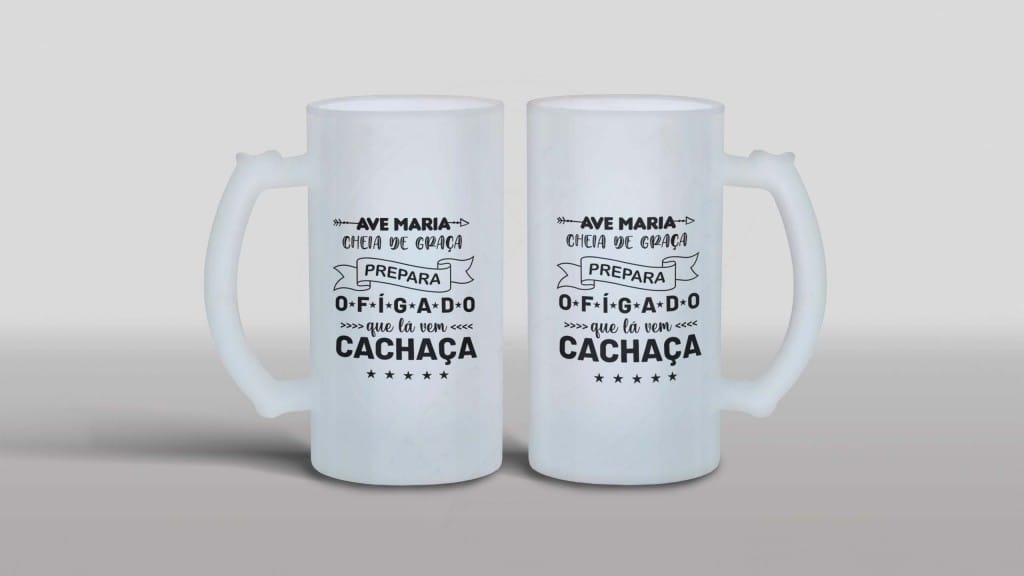ARTE PARA CANECA CHOPE - AVE MARIA CHEIA DE GRAÇA PREPARA O FÍGADO QUE LÁ VEM CACHAÇA-1261