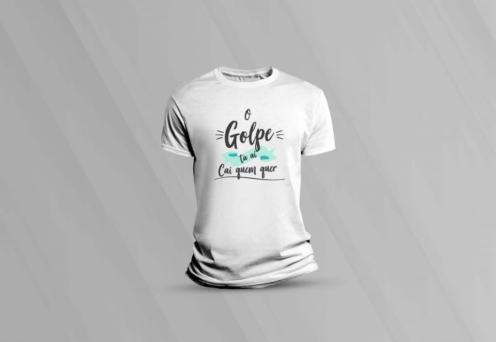 ARTE PARA CAMISETA - O GOLPE TÁ AÍ CAI QUEM QUER-1300