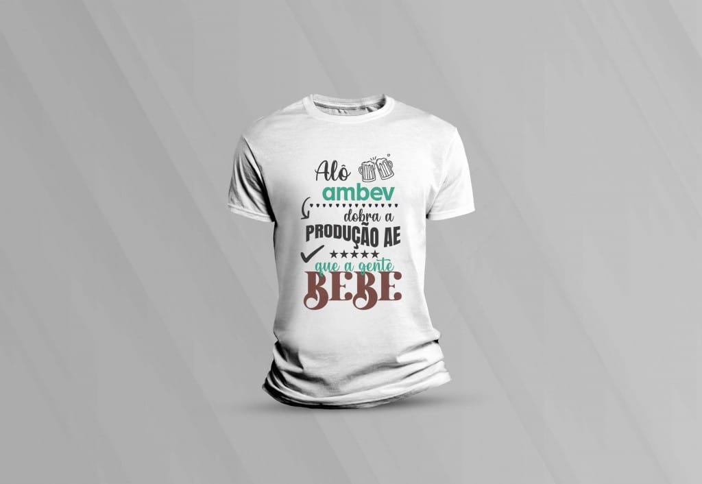 ARTE PARA CAMISETA - ALÔ AMBEV DOBRA A PRODUÇÃO AE QUE A GENTE BEBE-1302