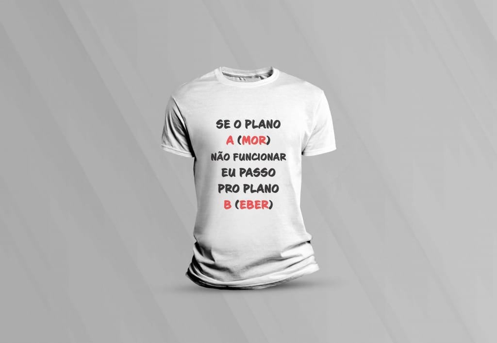 ARTE PARA CAMISETA - SE O PLANO AMOR NÃO FUNCIONAR  EU PASSO PARA O PLANO BEBER-1304