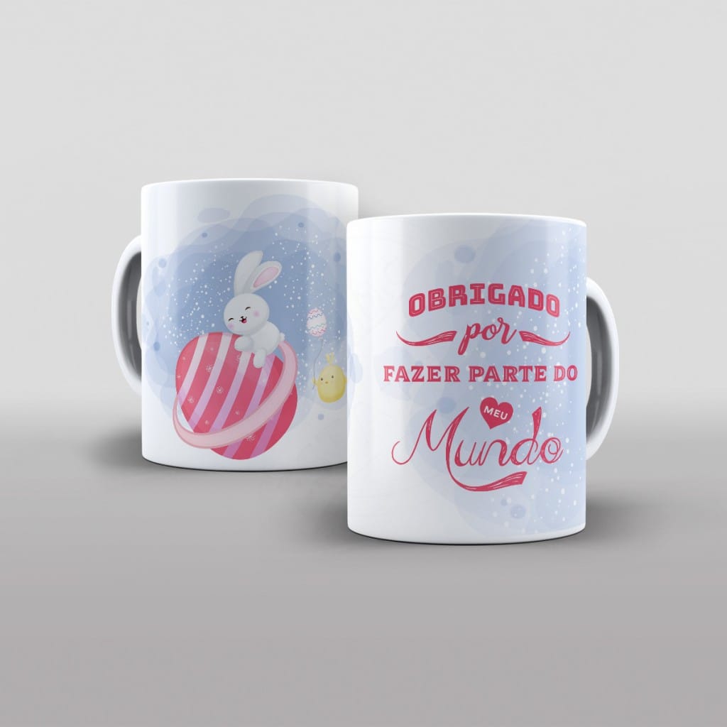 ARTE PARA CANECAS PÁSCOA - OBRIGADO POR FAZER PARTE DO MEU MUNDO 08-1704