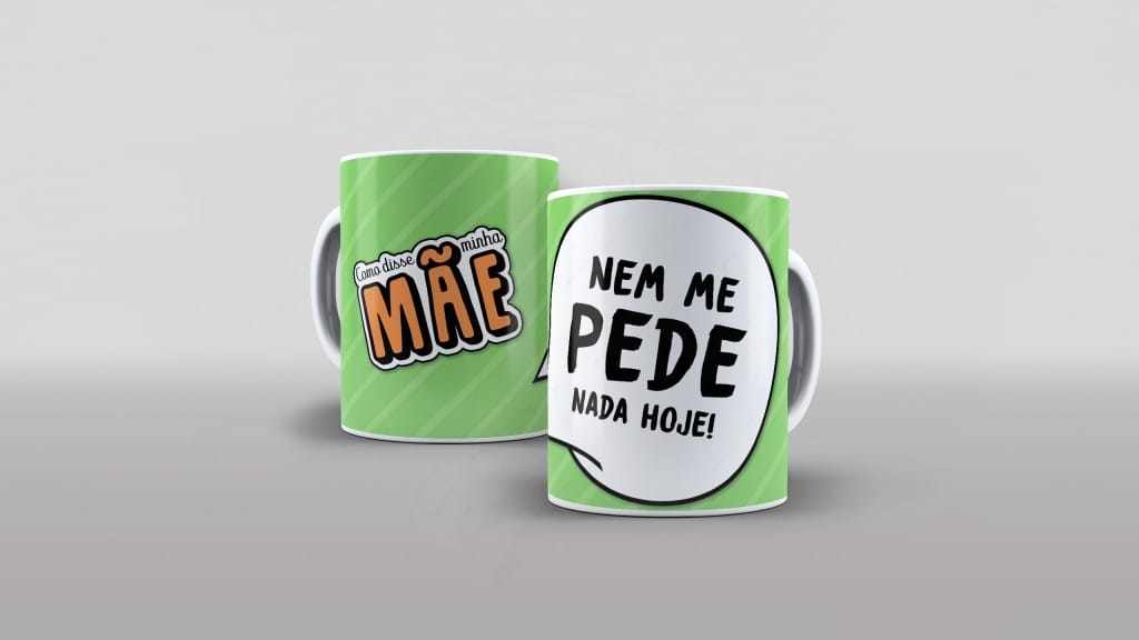ARTE PARA CANECAS NEM ME PEDE NADA HOJE  - 18-1758