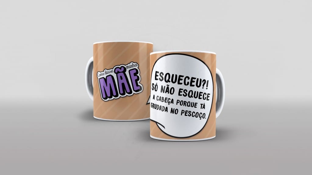 ARTE PARA CANECAS SÓ NÃO ESQUECE DA CABEÇA  - 21-1761