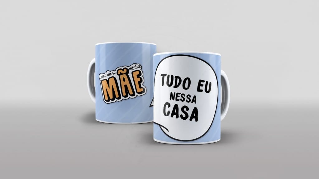 ARTE PARA CANECAS TUDO EU NESSA CASA  - 23-1763