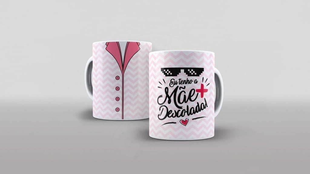 ARTE PARA CANECAS EU TENHO A MÃE MAIS DESCOLADA-1769