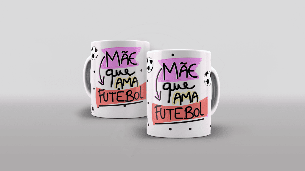 ARTE PARA CANECAS - DIA DAS MÃES -  MÃE QUE AMA FUTEBOL-1785